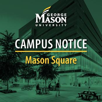 Graphic illustration that says Mason Square Campus Notice